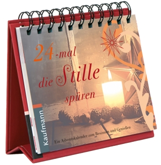 24-mal die Stille spüren. Ein Adventskalender zum Besinnen und Genießen