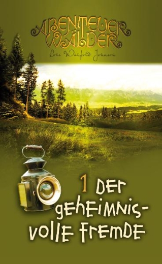 Abenteuerwälder 1: Der geheimnisvolle Fremde