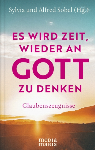 Es wird Zeit, wieder an Gott zu denken