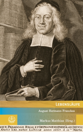 Lebensläufe August Hermann Franckes