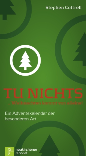 Tu nichts ... Weihnachten kommt von alleine!