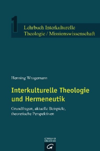 Lehrbuch Interkulturelle Theologie / Missionswissenschaft / Interkulturelle Theologie und Hermeneutik