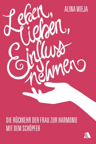 Leben, lieben, Einfluss nehmen