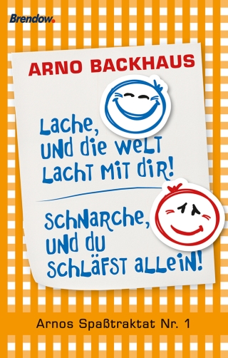 Lache, und die Welt lacht mit dir! Schnarche, und du schläfst allein!