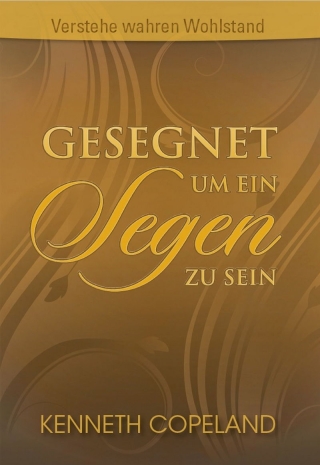 Gesegnet, um ein Segen zu sein