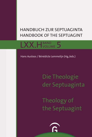 Handbuch zur Septuaginta / Die Theologie der Septuaginta / The Theology of the Septuagint