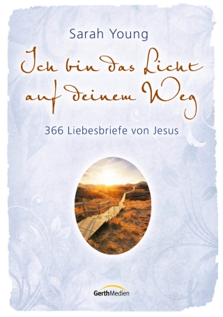 Ich bin das Licht auf deinem Weg