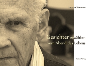 Gesichter erzählen vom Abend des Lebens