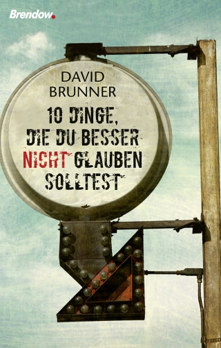 Zehn Dinge, die du besser nicht glauben solltest