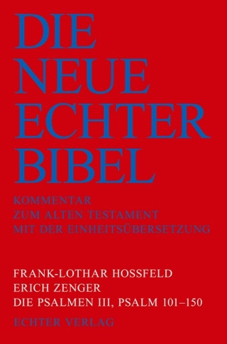 Die Neue Echter-Bibel. Kommentar / Kommentar zum Alten Testament / Die Psalmen III: Psalm 101-150