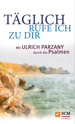 Täglich rufe ich zu dir