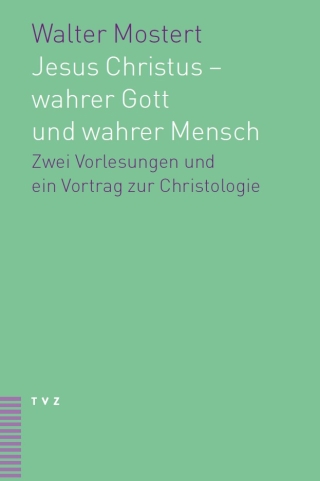 Jesus Christus – wahrer Gott und wahrer Mensch