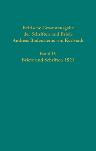 Kritische Gesamtausgabe der Schriften und Briefe Andreas Bodensteins von Karlstadt