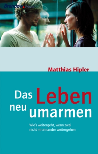 Das Leben neu umarmen