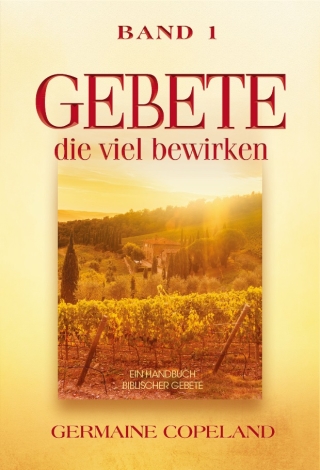Gebete, die viel bewirken - Band 1