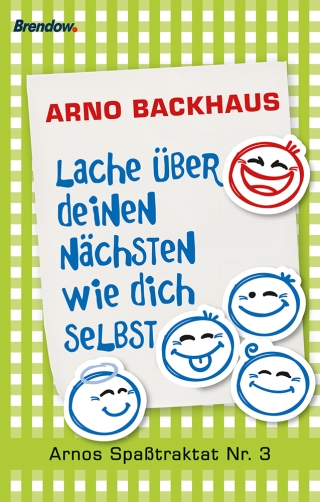 Lache über deinen Nächsten wie dich selbst
