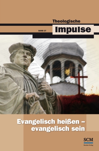 Evangelisch heißen - evangelisch sein