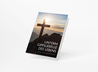 Unterm Gipfelkreuz des Lebens
