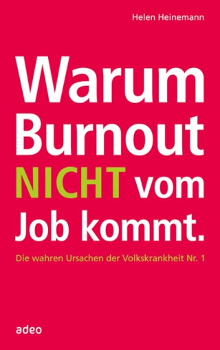 Warum Burnout nicht vom Job kommt