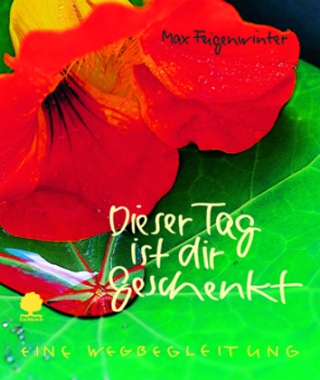 Dieser Tag ist dir geschenkt