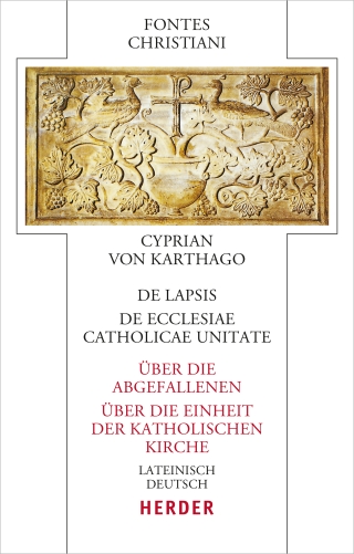 De lapsis – Über die Abgefallenen. De ecclesiae catholicae unitate – Über die Einheit der katholischen Kirche