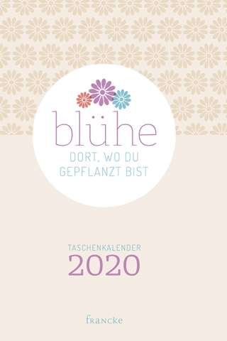 Blühe dort, wo du gepfanzt bist