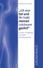 Ich war tot und ihr habt meinen Leichnam geehrt