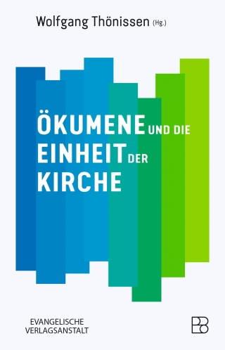Ökumene und die Einheit der Kirche
