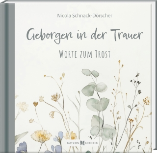 Geborgen in der Trauer
