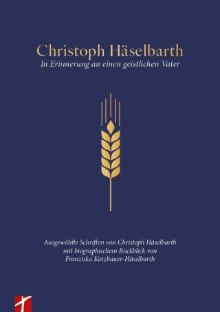 Christoph Häselbarth - In Erinnerung an einen geistlichen Vater