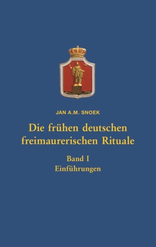 Die frühen deutschen freimaurerischen Rituale