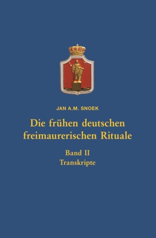 Die frühen deutschen freimaurerischen Rituale