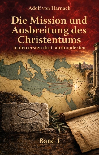 Die Mission und Ausbreitung des Christentums in den ersten drei Jahrhunderten