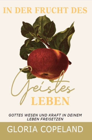 In der Frucht des Geistes leben
