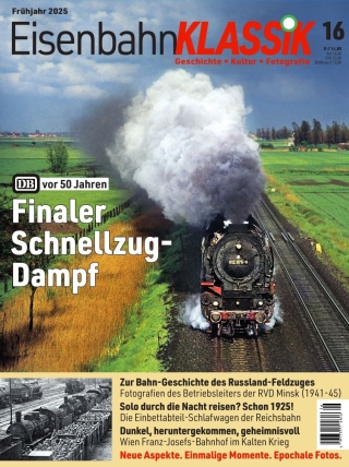 Eisenbahn-KLASSIK - Geschichte, Kultur, Fotografie - Ausgabe 16