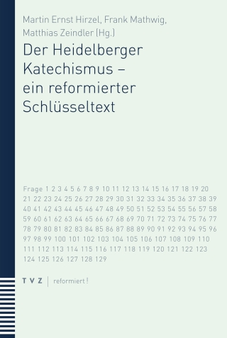 Der Heidelberger Katechismus – ein reformierter Schlüsseltext
