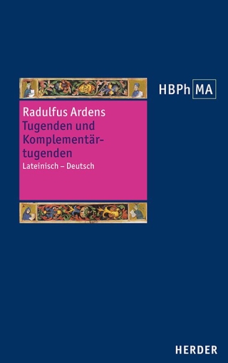Speculum universale. Auswahl aus den Büchern VII–XIV. Tugenden und Komplementärtugenden