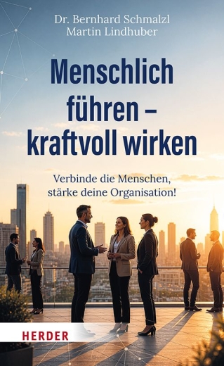 Menschlich führen – kraftvoll wirken