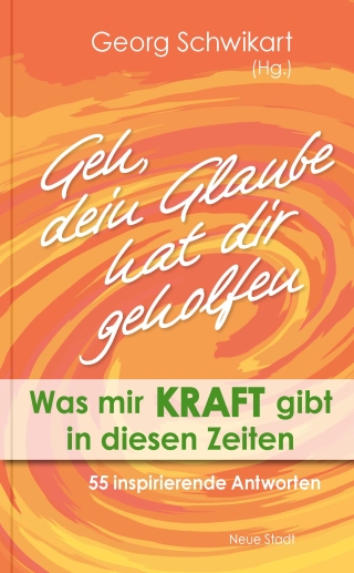 Geh, dein Glaube hat dir geholfen