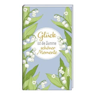 Glück ist die Summe schöner Momente