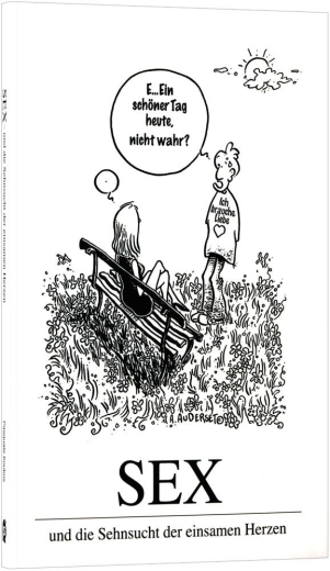 Sex und die Sehnsucht der einsamen Herzen