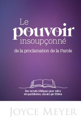 Le Pouvoir insoupçonné de la proclamation de la Parole