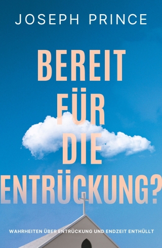 Bereit für die Entrückung?