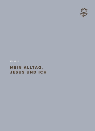 Mein Alltag, Jesus und ich