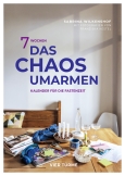 7 Wochen das Chaos umarmen