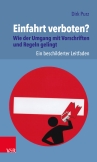Einfahrt verboten? Wie der Umgang mit Vorschriften und Regeln gelingt