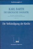 Die Kirchliche Dogmatik. Studienausgabe / Karl Barth: Die Kirchliche Dogmatik. Studienausgabe