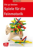 Die 50 besten Spiele für die Feinmotorik