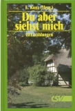 Du aber siehst mich
