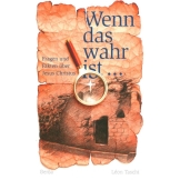 Wenn das wahr ist ...